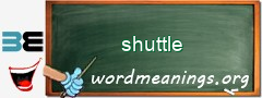 WordMeaning blackboard for shuttle